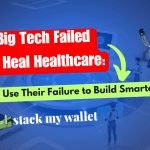 Big Tech Failed to Heal Healthcare You Can Use Their Failure to Build Smarter