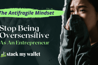 The Antifragile Entrepreneur Mindset Stop Being Oversensitive as an Entrepreneur