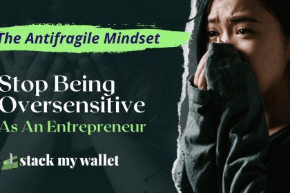 The Antifragile Entrepreneur Mindset Stop Being Oversensitive as an Entrepreneur